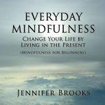 Everyday Mindfulness, Jennifer Brooks
