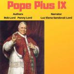 Pope Pius IX, Bob Lord