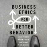 Business Ethics for Better Behavior, Jason Brennan