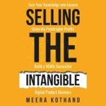 Selling The Intangible, Meera Kothand