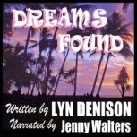 DREAMS FOUND, Lyn Denison