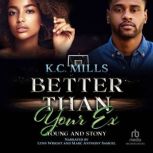 Better than Your Ex, K.C. Mills