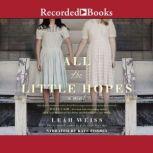 All the Little Hopes, Leah Weiss