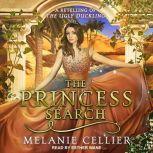 The Princess Search A Retelling of The Ugly Duckling, Melanie Cellier
