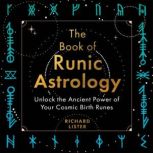 The Book of Runic Astrology, Richard Lister