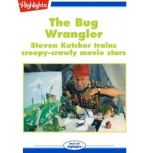 The Bug Wrangler, Gail V. Goodwin