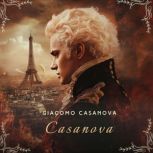 Casanova, Volume 2, Giacomo Casanova