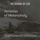 Varieties of Melancholy, The School of Life