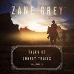 Tales of Lonely Trails, Zane Grey