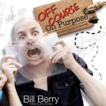 Off Course On Purpose, Bill Berry