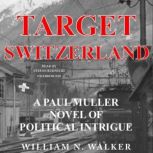 Target Switzerland, William N. Walker