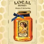 Local Honey, Shawn P McCarthy
