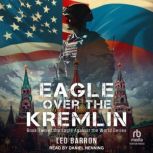 Eagle Over the Kremlin, Leo Barron