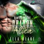 Hunted by the Dragon Alien, Ella Blake