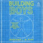Building Boys, Jennifer L. W. Fink
