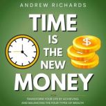 TIME IS THE NEW MONEY, Andrew Richards