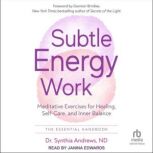 Subtle Energy Work, Synthia Andrews, ND