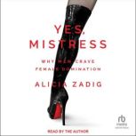 Yes, Mistress, Alicia Zadig