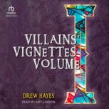 Villains Vignettes Volume I, Drew Hayes