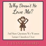 Why Doesnt He Love Me?, L. Lynn Gilliard
