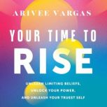 Your Time to Rise, Arivee Vargas
