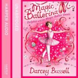 Delphie and the Magic Ballet Shoes, Darcey Bussell