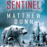 Sentinel A Spycatcher Novel, Matthew Dunn