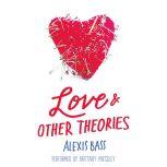 Love and Other Theories, Alexis Bass