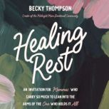 Healing Rest, Becky Thompson