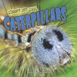 Creepy but Cool Caterpillars, Tracy Nelson Maurer