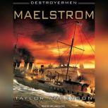 Destroyermen Maelstrom, Taylor Anderson