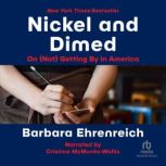 Nickel and Dimed On (Not) Getting By in America, Barbara Ehrenreich
