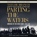 Parting the Waters America in the King Years 1954-63, Taylor Branch