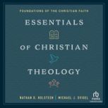 Essentials of Christian Theology, Nathan D. Holsteen