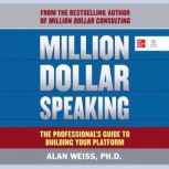 Million Dollar Speaking, Alan Weiss