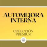 Automejora Interna Coleccion Premium..., LIBROTEKA