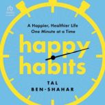 Happy Habits, Tal BenShahar
