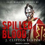 Spilled Blood, J. Clifton Slater