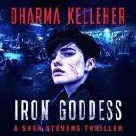 Iron Goddess, Dharma Kelleher