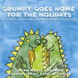 Grumpy Goes Home for the Holidays, Susan Marie Chapman