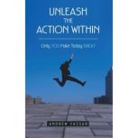 Unleash the Action Within, Andrew Vassar