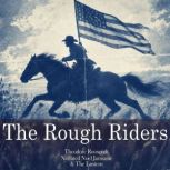 The Rough Riders, Theodore Roosevelt