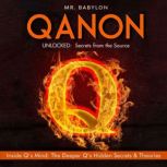 QAnon Unlocked Secrets from the Sour..., Mr.Babylon