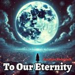 To Our Eternity, Caroline Slebodnik