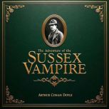 The Adventure of the Sussex Vampire, Arthur Conan Doyle
