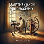 Mahatma Gandhi Autobiography The Sto..., Mahatma Gandhi