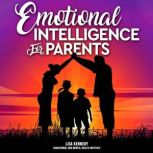 Emotional Intelligence for Parents, Lisa Kennedy