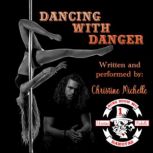 Dancing with Danger, Christine Michelle