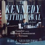 The Kennedy Withdrawal, Marc J. Selverstone