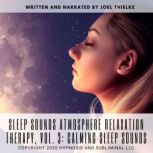 Sleep sounds Atmosphere Relaxation Th..., Joel Thielke